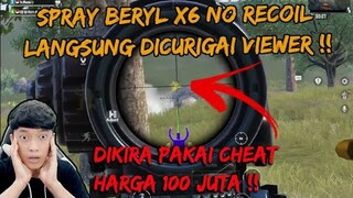 SPRAY BERYL X6 NO RECOIL LANGSUNG DICURIGAI VIEWER , DIKIRA PAKAI CHE4T HARGA 100 JUTA - PUBG MOBILE