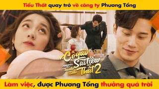 TIỂU THẤT QUAY TRỞ VỀ CÔNG TY LÀM VIỆC ĐƯỢC THƯỞNG QUÁ TRỜI | CÔ GÁI NGOÀI HÀNH TINH SÀI TIỂU THẤT 2