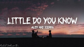 Little Do You Know - Alex & Sierra