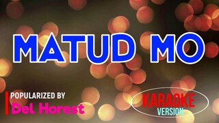 Matud Mo - Del Horest | Karaoke Version |🎼📀▶️