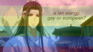is lan wangji gay or european?