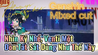 Nhìn Kỹ Nhé, Venti Một Đòn Tất Sát Dùng Như Thế Này [Genshin, Cắt Ghép]