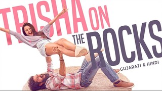 Trisha on the Rocks 2024 720p. Gujarati movie