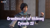 Grandmaster of Alchemy Episode 12 Subtitle Indonesia