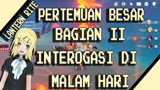 Pertemuan besar bagian 2 genshin impact interogasi di malam hari sekilas rona di angkasa