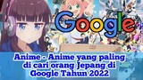 10 Anime yang paling banyak dicari di Google Tahun 2022 Di Jepang #VCreators