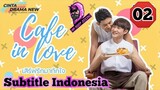 Cafe In Love Ep.02 ♥️ Subtitle Indonesia