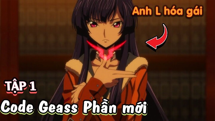 Code Geass : Thế giới sau sự ra đi của anh L tập 1 l tóm tắt anime