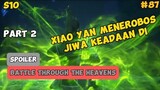 Xiao Yan Menerobos Jiwa Keadaan Di - Part 2 | #Spoiler #Btth Season 10 Episode 87