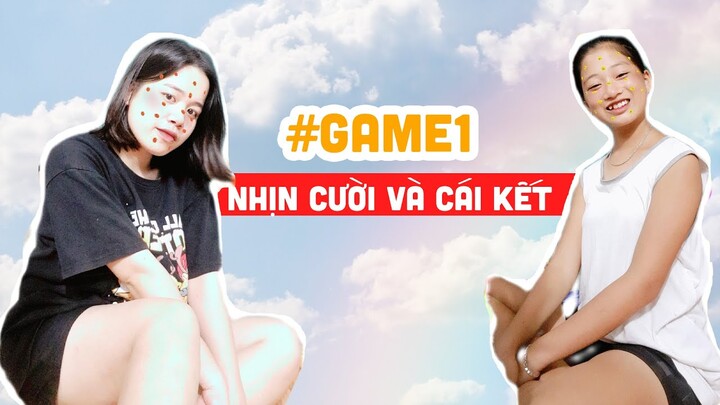 #Game1: Thử thách nhịn cười và cái kết