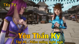 Yêu Thần Ký Tập 46 - Mầm mống nghi ngờ