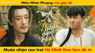 MIÊU NHÂN PHƯỢNG VỪA GẶP ĐÃ MUỐN NHẬN CON TRAI HỒ NHẤT ĐAO LÀM ĐỆ TỬ || PHI HỒ NGOẠI TRUYỆN