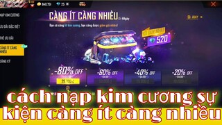 Free Fire| Cách Nạp Kim Cương Sự Kiện Càng Ít Càng Nhiều