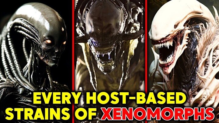 21 (Every) Terrifying & Disturbing Host-Based Strains Of Xenomorphs - Explored