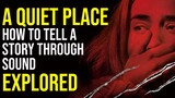 A QUIET PLACE | How to tell a story through SOUND | Explored
