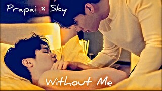 Prapai × Sky | Without Me | FMV