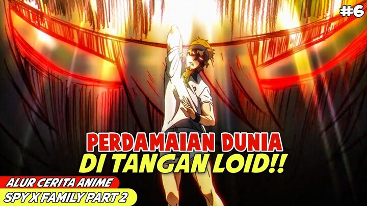 ALUR CERITA ANIME SPY X FAMILY PART 2 EPS 10-11 - PERDAMAIAN DUNIA BERADA DI TANGAN LOID‼️