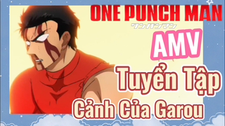 [One Punch Man] AMV |  Tuyển Tập Cảnh Của Garou