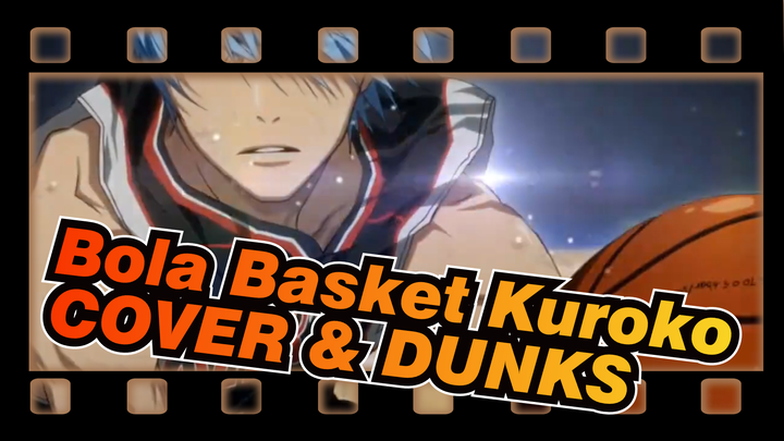Bola Basket Kuroko | 「AMV」 - COVER & DUNKS