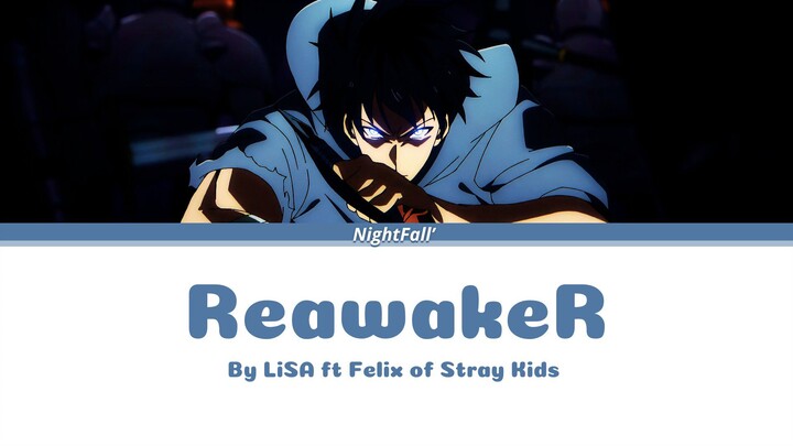 Solo Leveling Season 2 Opening - ReawakeR By LiSA ft Felix of Stray Kids Full Lyrics ROM/KAN/IND