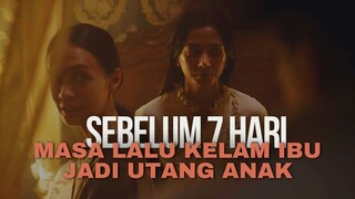 SEBELUM 7 HARI | MASA LALU KELAM IBU JADI UTANG UNTUK ANAK-ANAKNYA
