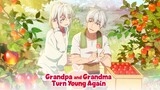 Grandpa and Grandma Turn Young Again - English Sub | Episode 1