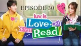Luv is: Love at First Read I EPISODE 30