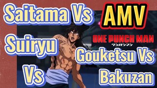 [One Punch Man] AMV |  Saitama Vs Suiryu Vs Gouketsu Vs Bakuzan