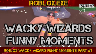 ROBLOX Wacky Wizard Funny Moments PART#2