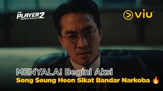 MENYALA! Begini Aksi Song Seung Heon Sikat Bandar Narkoba 🔥 | The Player 2: Master of Swindlers EP04