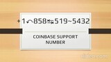 Coinbase Support Number🔘 858!#519*5432 🔱Phone Call USA