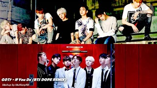 [REMIX] GOT7 - 니가 하면 If You Do (BTS DOPE REMIX) (MASHUP)