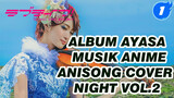 Album Ayasa Musik Anime Biola ANISONG COVER NIGHT Vol. 2_A1