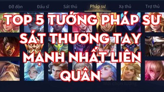 Top 5 Tướng Pháp Sư Sát Thương Tay Mạnh Nhất Liên Quân - Chiến Nát