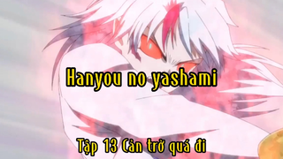 Hanyou no yashami_Tập 13 Cản trở quá đi