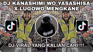 DJ KANASHIMI WO YASASHISA X LUGOWO MENGKANE BY DJ RENDY VIRAL TIKTOK 2022