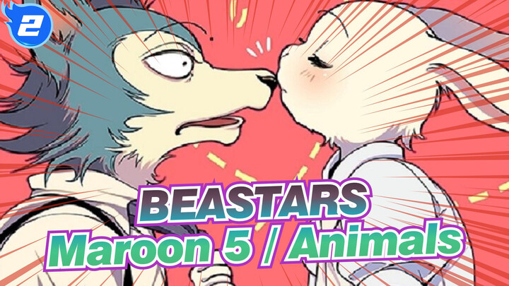 [BEASTARS] Maroon 5 / Animals_2