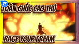 Toàn chức cao thủ|[Compilation of All Characters/Kịch tính  MAD]Rage Your Dream_2