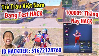 Gặp Trẻ Trâu Việt Nam Đang Test HACK : 10000% Trẻ Trâu Này Sử Dụng HACK | PUBG Mobile