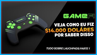 A FORMA MAIS SEGURA DE LUCRAR MUITO DENTRO DOS JOGOS NFT - LAUNCHPAD GAMEFI