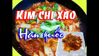 Kim chi Hàn Quốc xào – Món ngon cứu đỡ cho kim chi bị chua mà ít ai nghĩ đến I Han Mirae TV