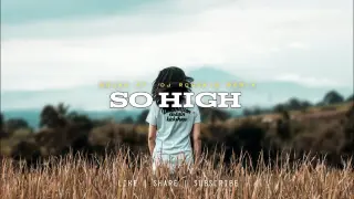 So High - Sojah Boy [ Chill Vibe x Bass Remix ] Dj Ronzkie Remix | TikTok Viral | Philippines 2022