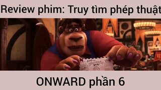 Review phim: Truy tìm phép thuật Onward #6