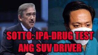 SOTTO: IPA-DRUG TEST ANG SUV DRIVER NA YAN!