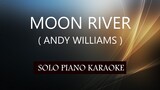 MOON RIVER ( ANDY WILLIAMS ) PH KARAOKE PIANO by REQUEST (COVER_CY)