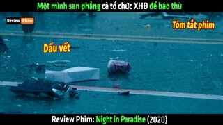 Một mình san phẳng cả tổ chức Xã Hội Đenn để báo thù - tóm tắt phim Night in Paradise