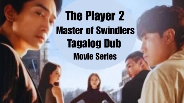 The Player 2 Master of Swindlers Tagalog Dub Ep15.