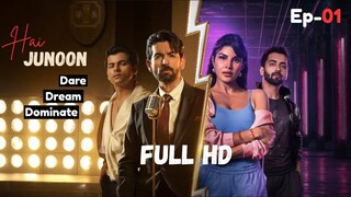 Hai Junoon S01E01 (2025) | Dream.Dare.Dominate 720p Hindi | Movie Tech 3.0