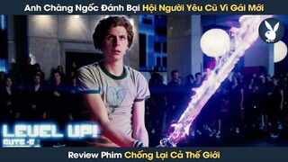 [Review Phim] Anh Chàng Ngốc Đánh Bại Hội Người Yêu Cũ Vì Người Yêu Mới Ngon Hơn