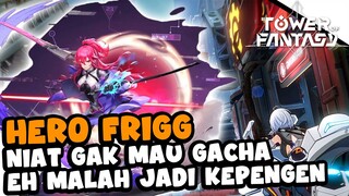 REAKSI GUA WAKTU REVIEW FRIGG PERTAMA KALI - TOWER OF FANTASY